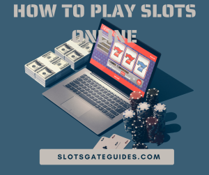 How To Play Slots Online