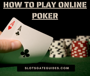 How to Play Online Poker